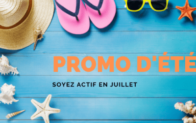 PROMO D&rsquo;ÉTÉ – ACTIF EN JUILLET